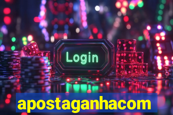 apostaganhacom
