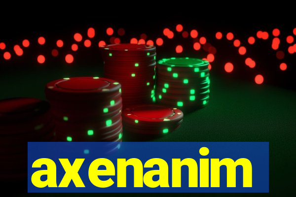 axenanim