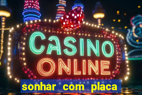 sonhar com placa de carro