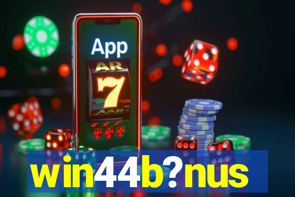 win44b?nus