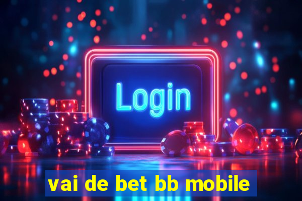vai de bet bb mobile