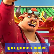 igor gomes nudes