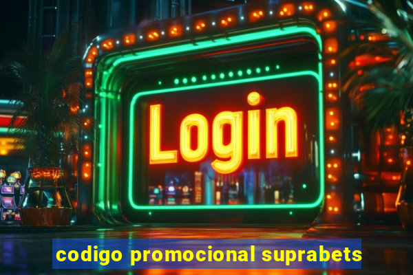 codigo promocional suprabets
