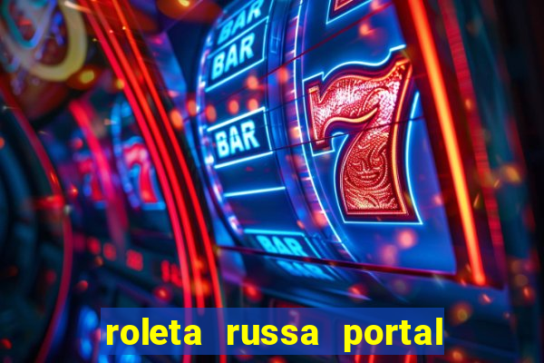 roleta russa portal do zacarias