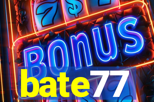 bate77