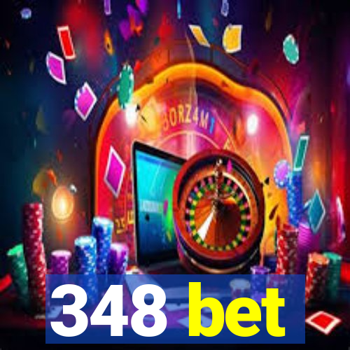 348 bet