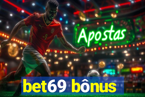 bet69 bônus