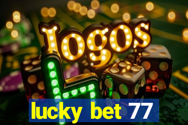 lucky bet 77