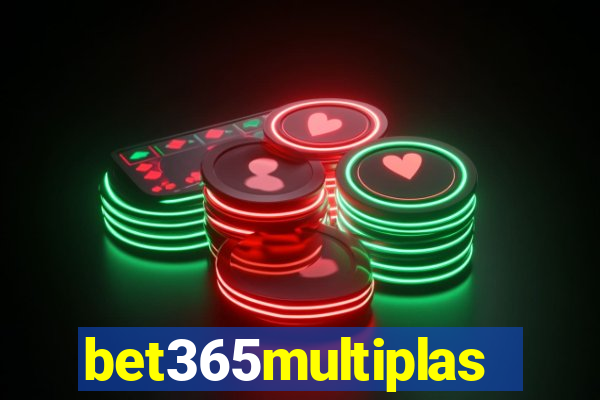 bet365multiplas