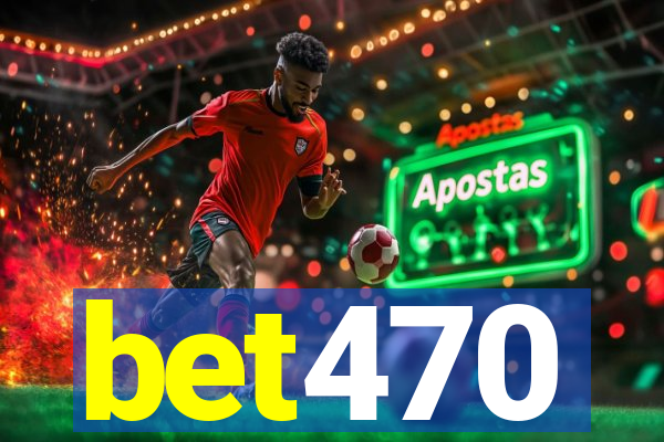bet470