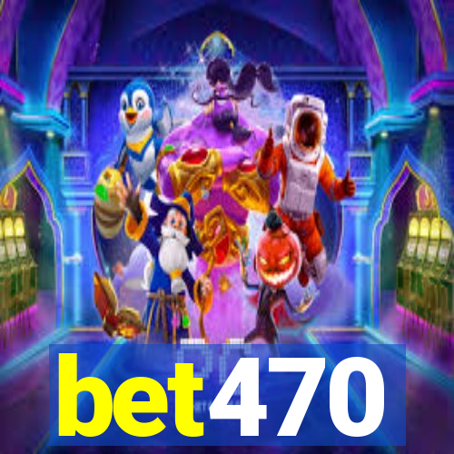 bet470