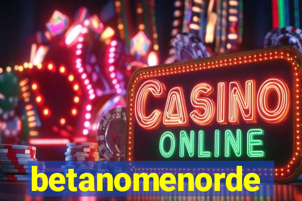 betanomenorde