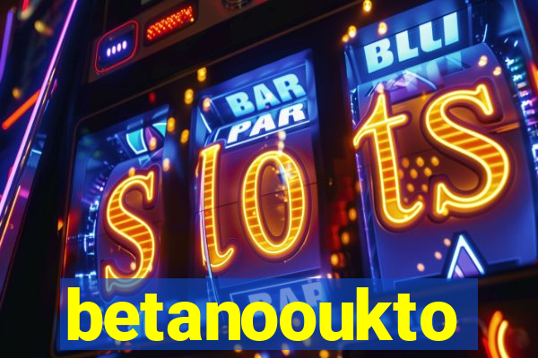 betanooukto