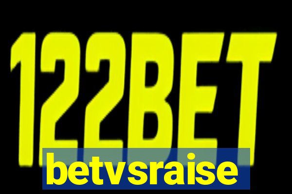 betvsraise