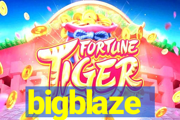 bigblaze