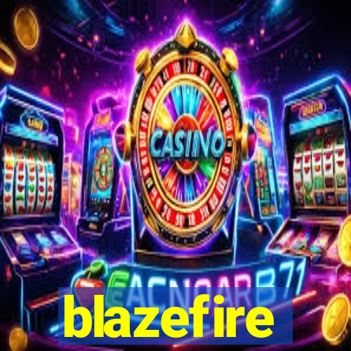 blazefire