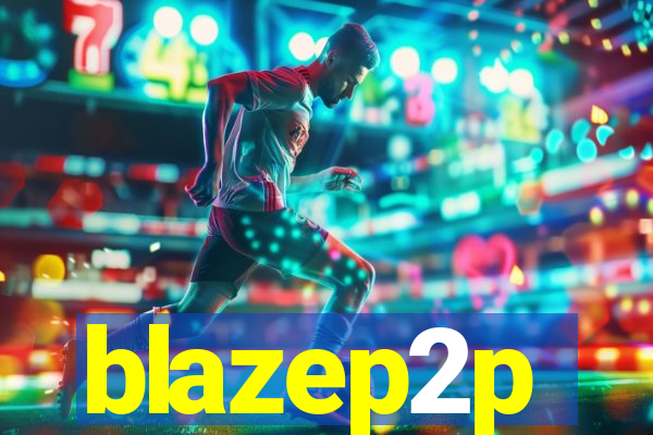 blazep2p