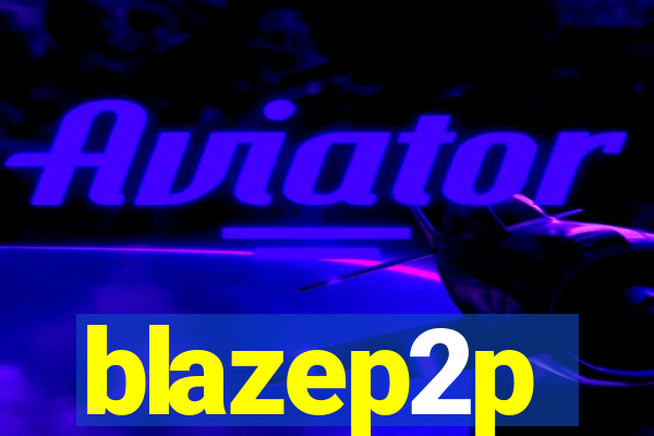 blazep2p