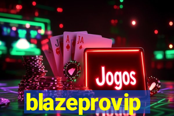 blazeprovip