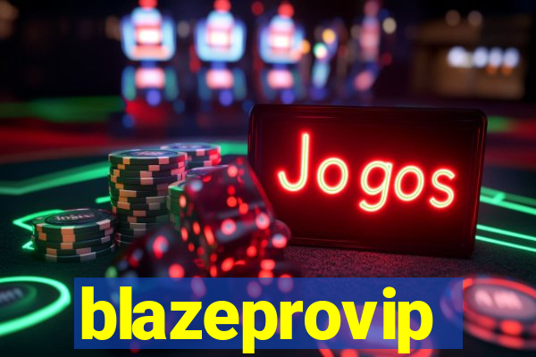 blazeprovip