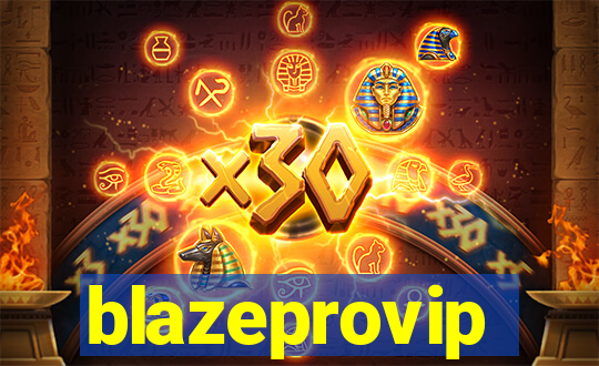 blazeprovip