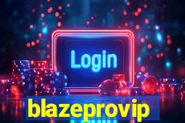 blazeprovip