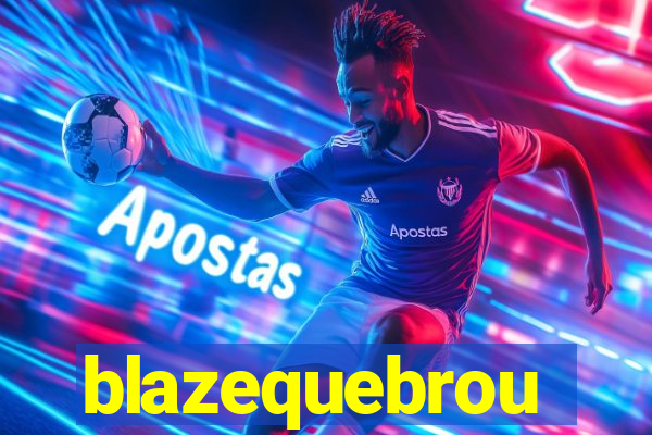 blazequebrou