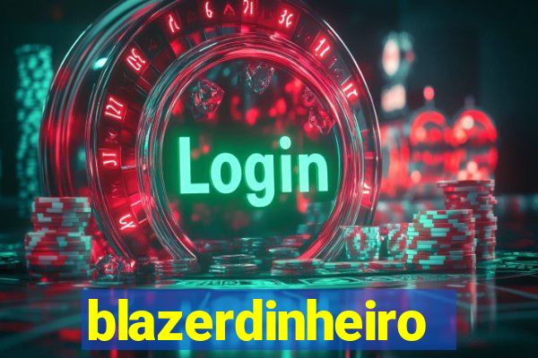 blazerdinheiro