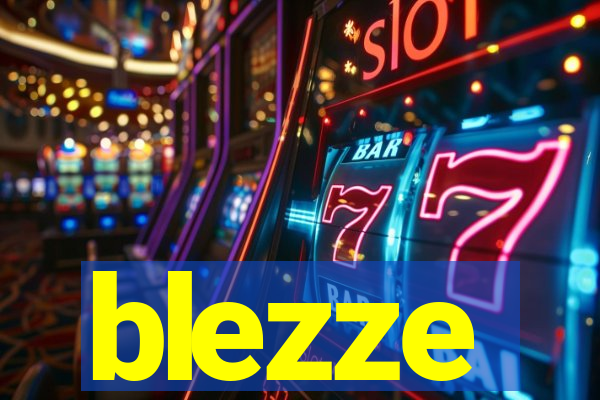 blezze