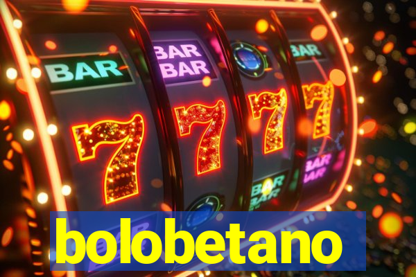 bolobetano