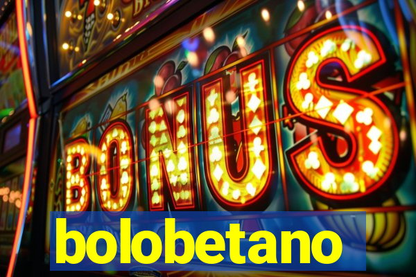 bolobetano