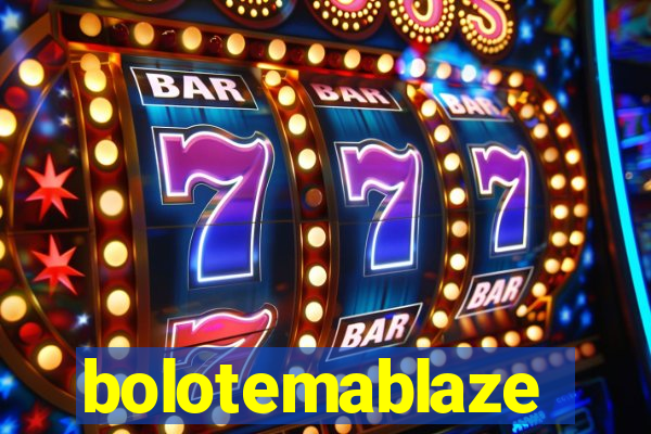 bolotemablaze