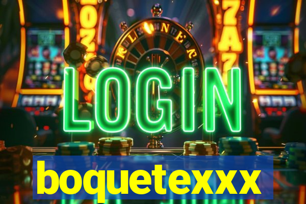 boquetexxx