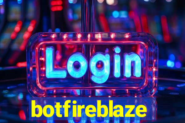 botfireblaze