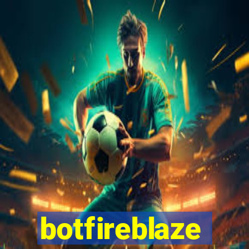 botfireblaze