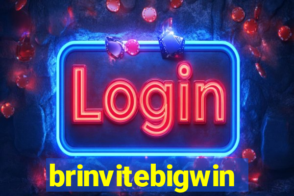 brinvitebigwin
