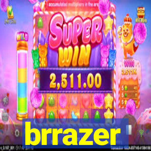 brrazer