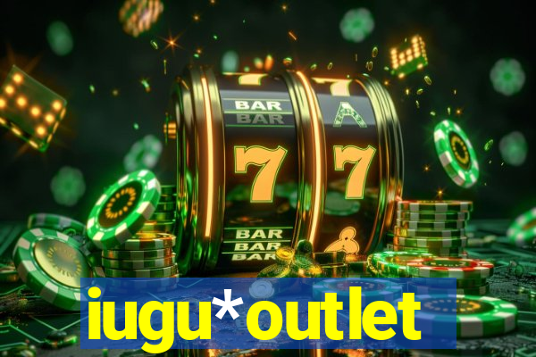 iugu*outlet