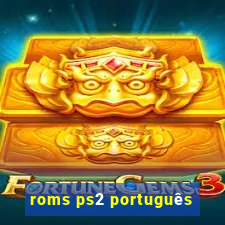 roms ps2 português