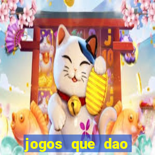 jogos que dao dinheiro ao se cadastrar
