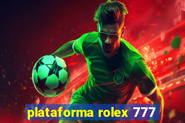 plataforma rolex 777