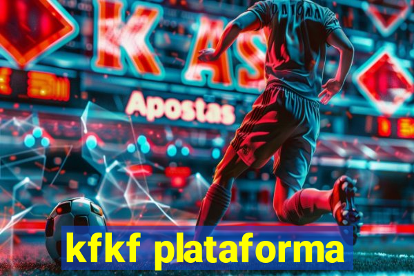 kfkf plataforma