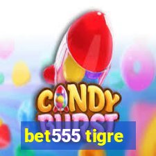 bet555 tigre