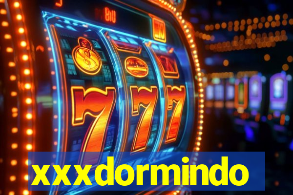 xxxdormindo