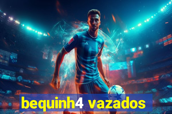 bequinh4 vazados