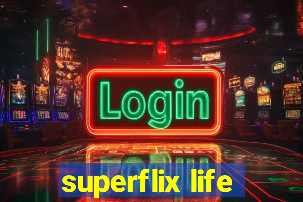 superflix life