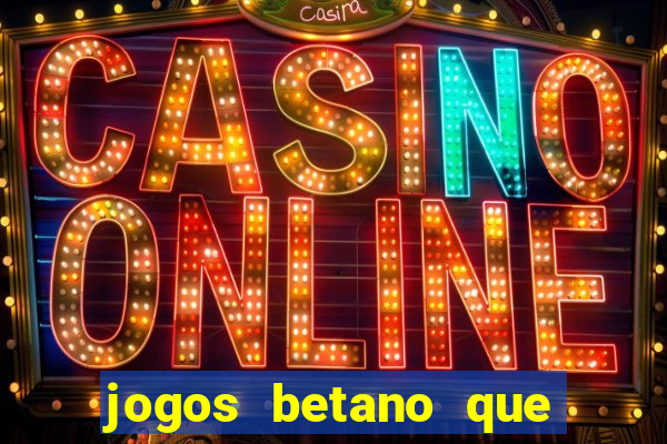 jogos betano que mais pagam