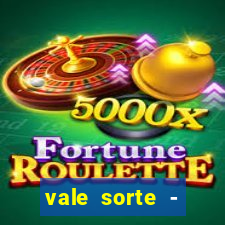 vale sorte - resultado hoje