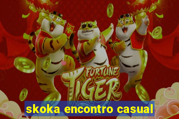 skoka encontro casual