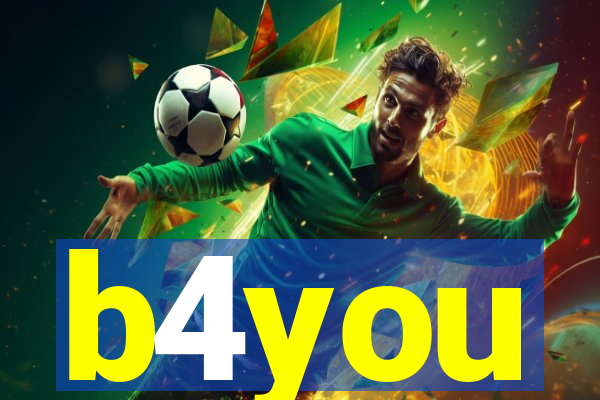 b4you